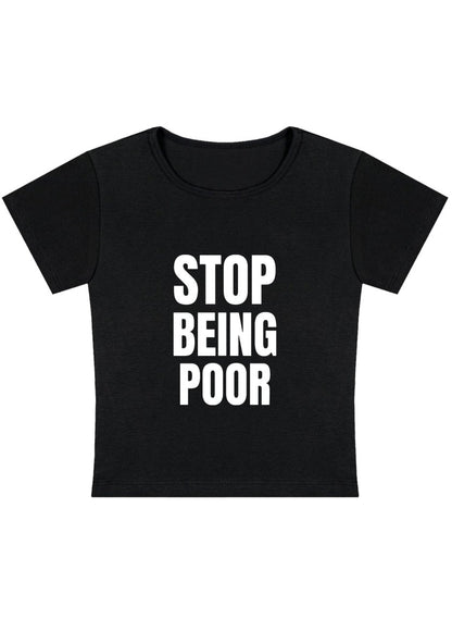 Stop Being Poor Y2K Baby Tee - cherrykittenStop Being Poor Y2K Baby Tee
