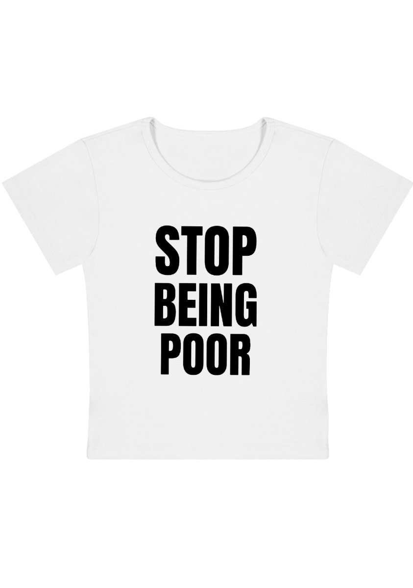 Stop Being Poor Y2K Baby Tee - cherrykittenStop Being Poor Y2K Baby Tee