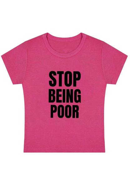 Stop Being Poor Y2K Baby Tee - cherrykittenStop Being Poor Y2K Baby Tee