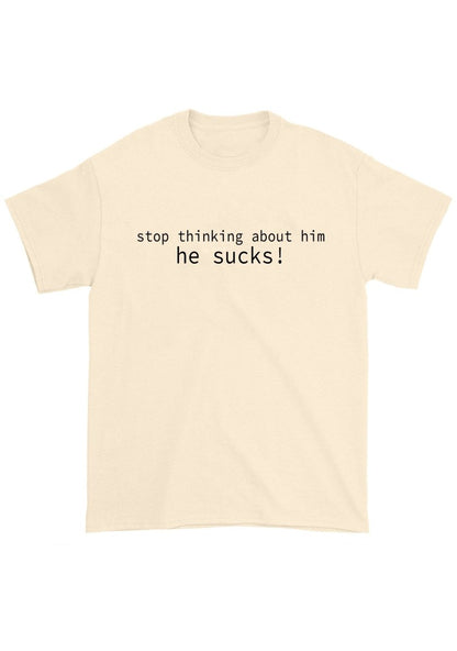Stop Thinking About Him Chunky Shirt - cherrykittenStop Thinking About Him Chunky Shirt