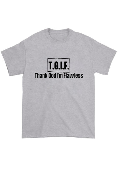 Thank God I'm Flawless Chunky Shirt - cherrykittenThank God I'm Flawless Chunky Shirt