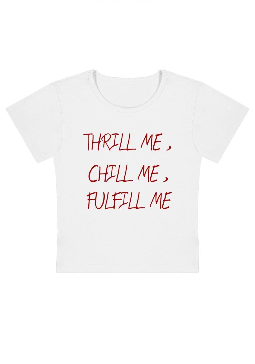 Thrill Me Chill Me Fulfill Me Y2k Baby Tee-cherrykitten-Baby Tees,Savage,Tops