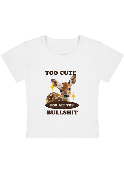 Too Cute For All The Bullshxt Y2k Baby Tee - cherrykittenToo Cute For All The Bullshxt Y2k Baby Tee