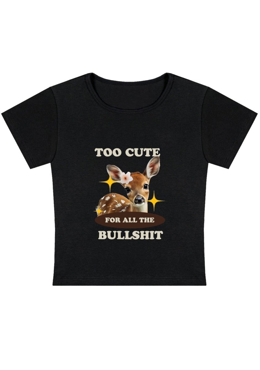 Too Cute For All The Bullshxt Y2k Baby Tee - cherrykittenToo Cute For All The Bullshxt Y2k Baby Tee