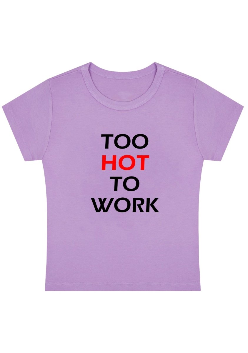 Too Hot To Work Y2K Baby Tee - cherrykittenToo Hot To Work Y2K Baby Tee