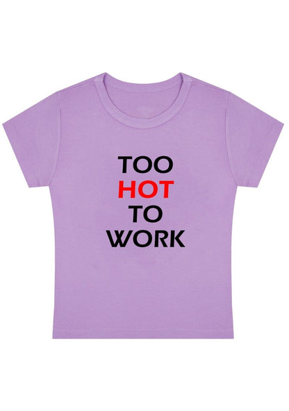 Too Hot To Work Y2K Baby Tee - cherrykittenToo Hot To Work Y2K Baby Tee