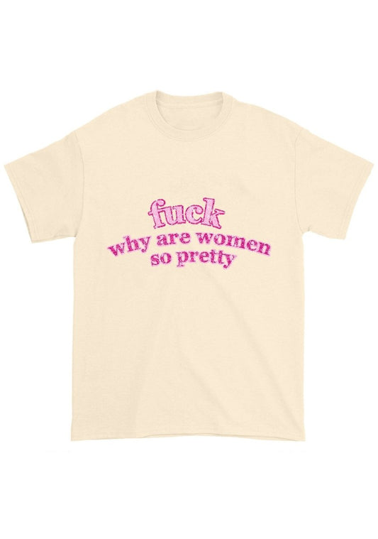 Why Are Women So Pretty Chunky Shirt - cherrykittenWhy Are Women So Pretty Chunky Shirt