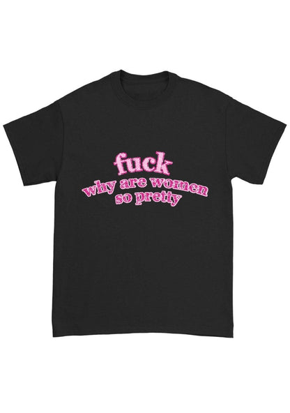 Why Are Women So Pretty Chunky Shirt - cherrykittenWhy Are Women So Pretty Chunky Shirt