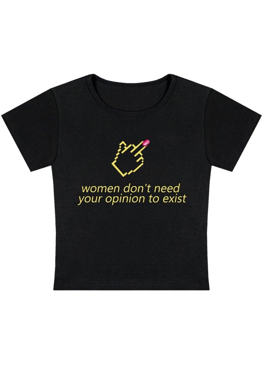 Women Don't Need Your Opinion Y2k Baby Tee - cherrykittenWomen Don't Need Your Opinion Y2k Baby Tee