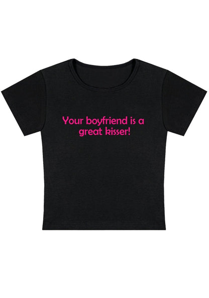 Your Boyfriend Is A Great Kisser Y2k Baby Tee - cherrykittenYour Boyfriend Is A Great Kisser Y2k Baby Tee